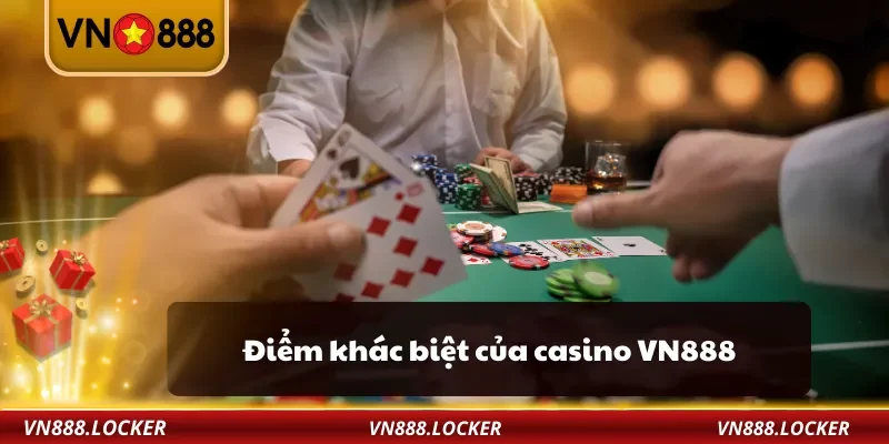 Casino 1 Điểm khác biệt của casino VN888